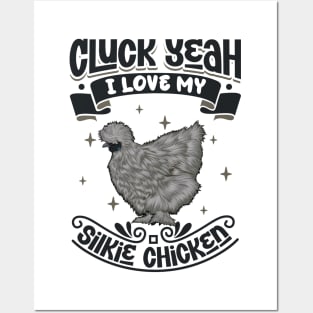 I love my Silkie Chicken - Cluck Yeah Posters and Art